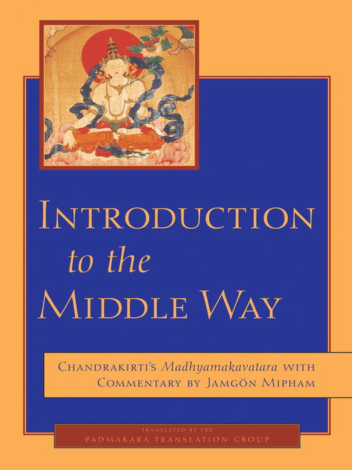 Title details for Introduction to the Middle Way by Chandrakirti - Available